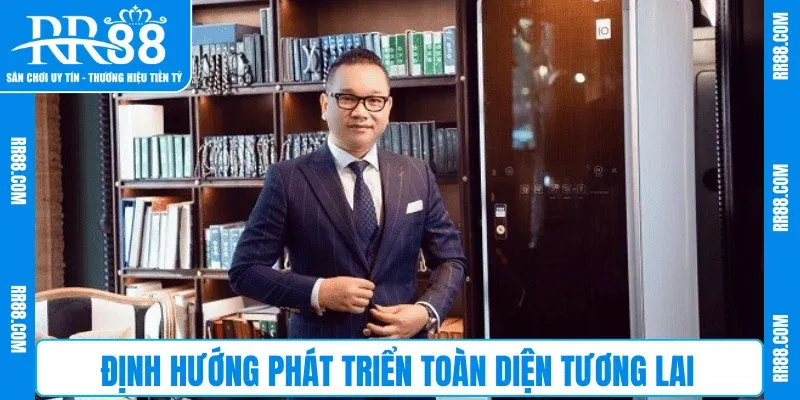 Định hướng phát triển toàn diện tương lai