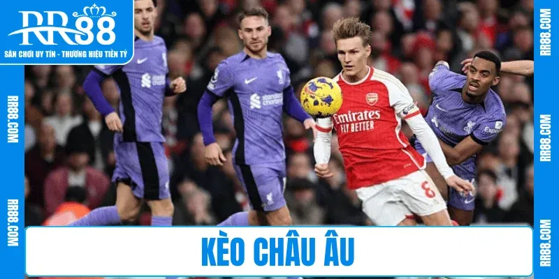 Kèo Châu Âu RR88 – Dự Đoán Thông Minh, Trải Nghiệm Hấp Dẫn